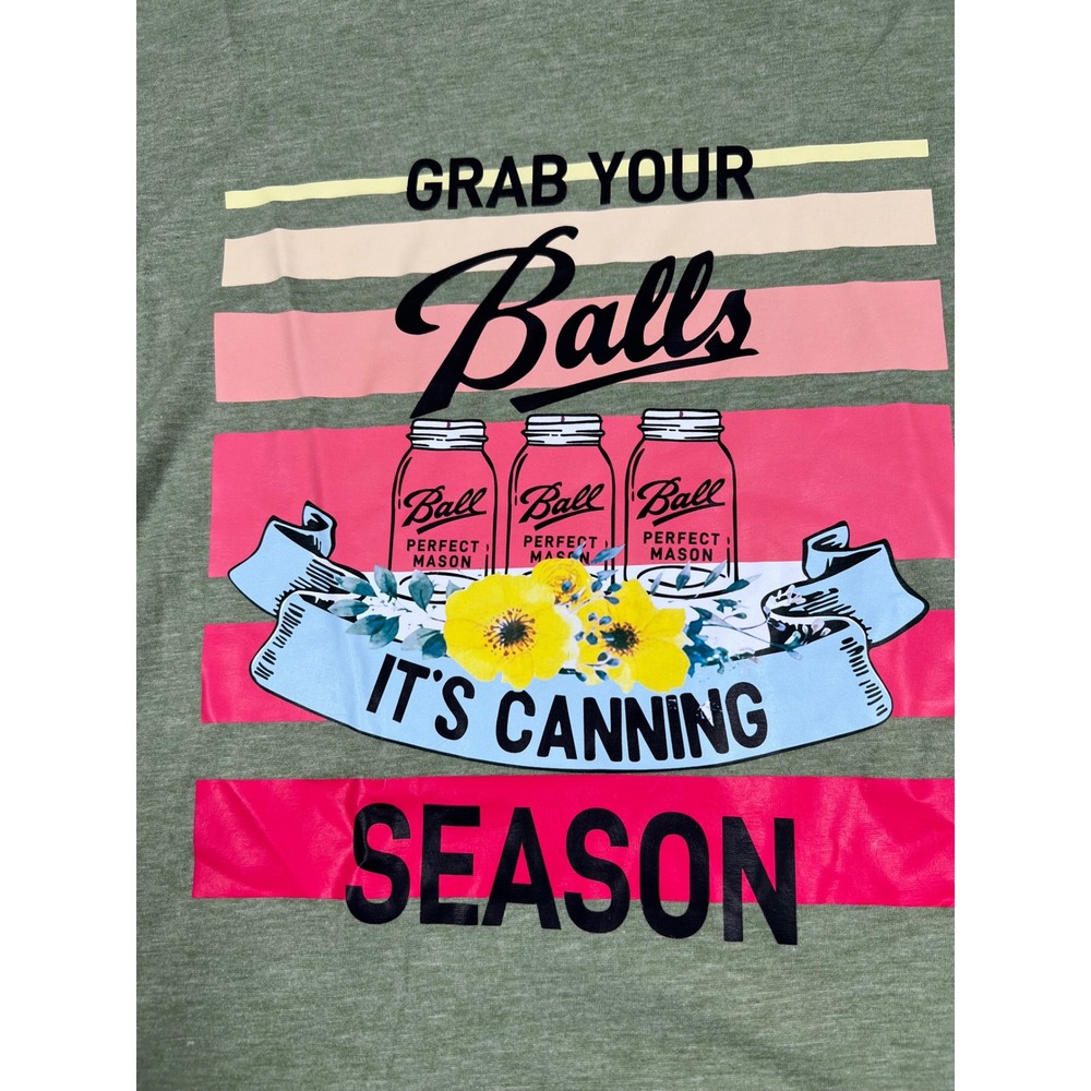 Grab Your Balls It's Canning Season Graphic T-Shirt‎ XL Whimsy